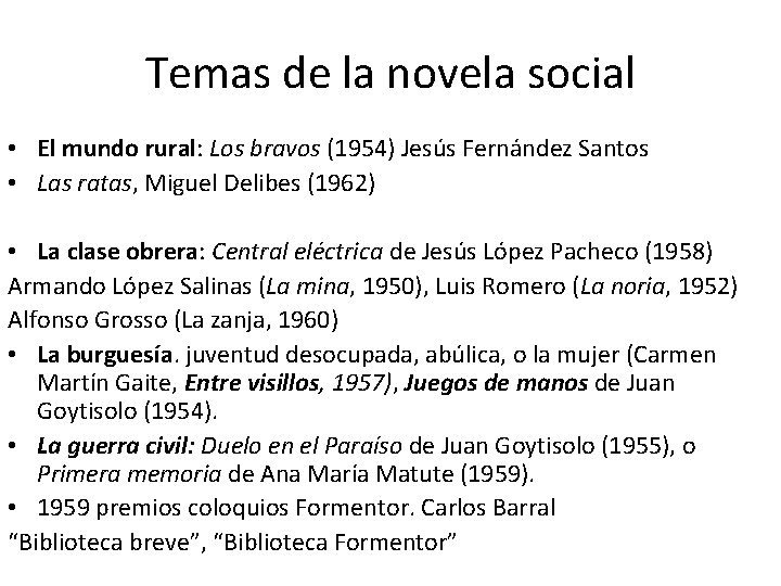 Temas de la novela social • El mundo rural: Los bravos (1954) Jesús Fernández