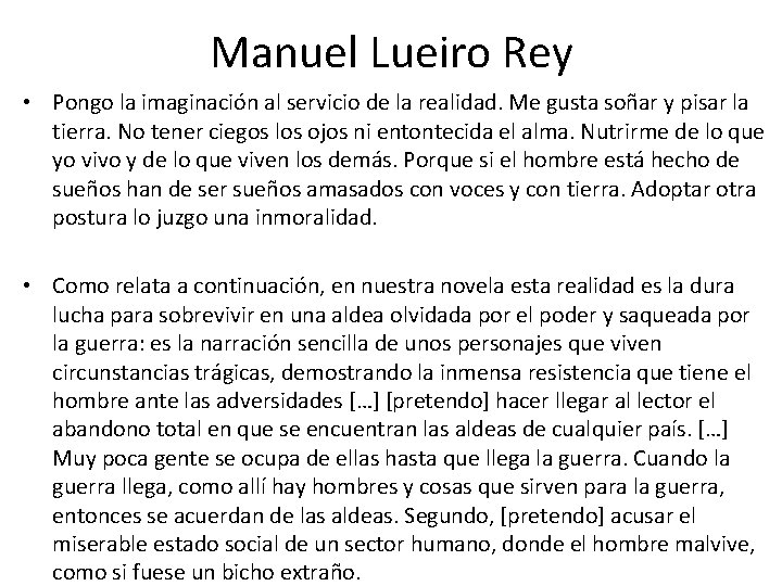 Manuel Lueiro Rey • Pongo la imaginación al servicio de la realidad. Me gusta
