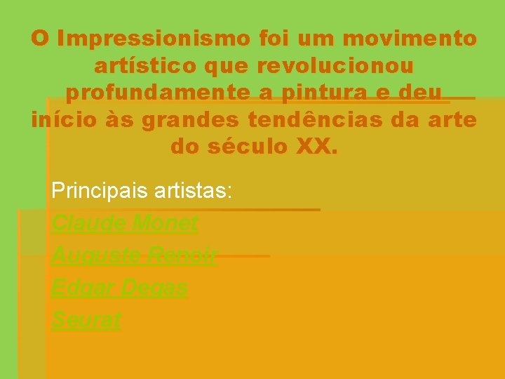 O Impressionismo foi um movimento artístico que revolucionou profundamente a pintura e deu início