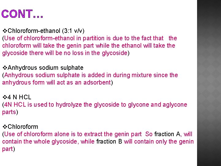 CONT… v. Chloroform-ethanol (3: 1 v/v) (Use of chloroform-ethanol in partition is due to