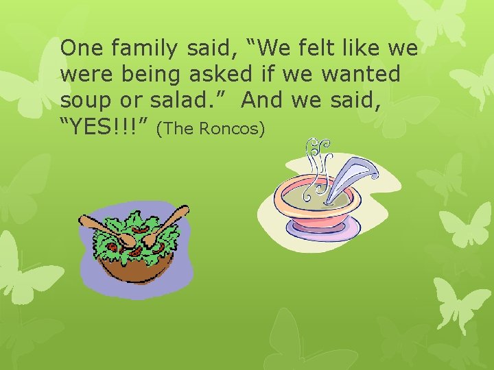 One family said, “We felt like we were being asked if we wanted soup