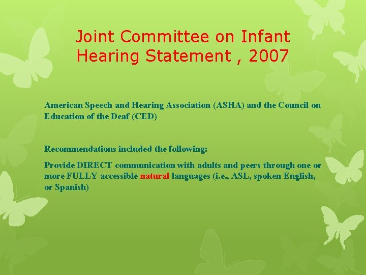 Joint Committee on Infant Hearing Statement , 2007 American Speech and Hearing Association (ASHA)