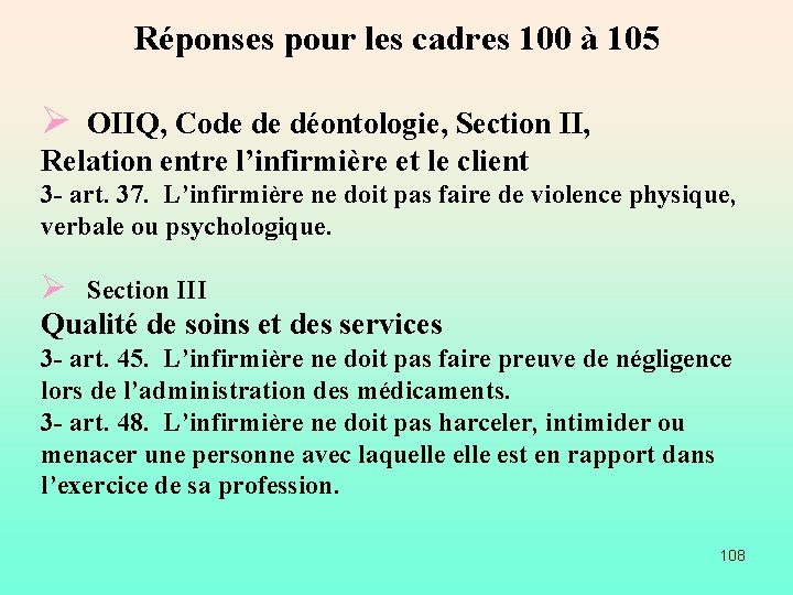 Réponses pour les cadres 100 à 105 Ø OIIQ, Code de déontologie, Section II,