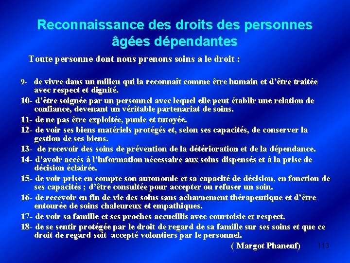 Reconnaissance des droits des personnes âgées dépendantes Toute personne dont nous prenons soins a