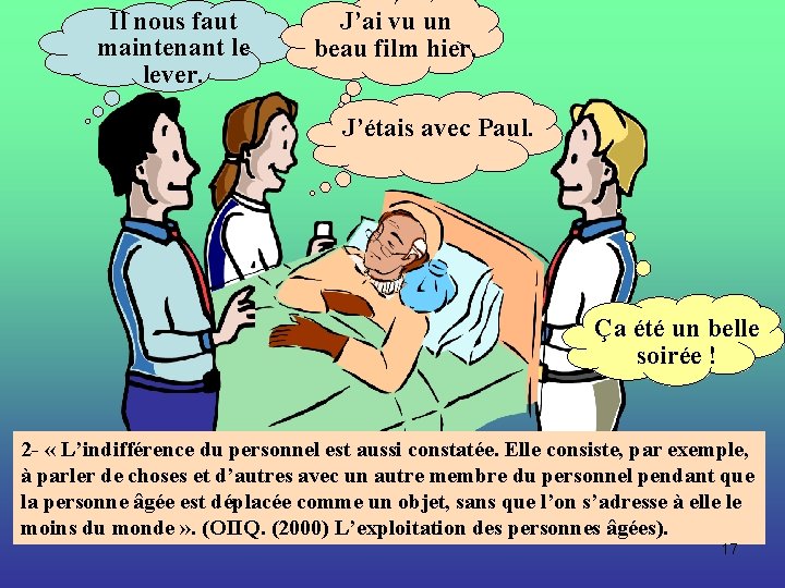 Il nous faut maintenant le lever. J’ai vu un beau film hier. J’étais avec Il nous faut maintenant le lever. J’ai vu un beau film hier. J’étais avec