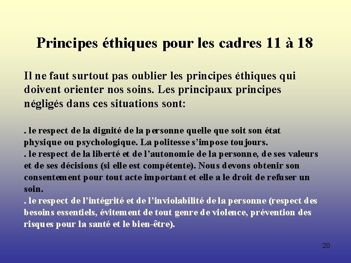  Principes éthiques pour les cadres 11 à 18 Il ne faut surtout pas