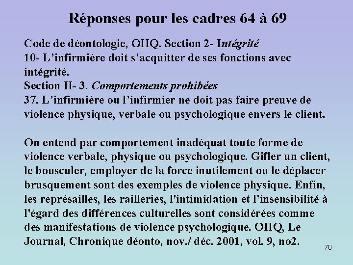 Réponses pour les cadres 64 à 69 Code de déontologie, OIIQ. Section 2 -