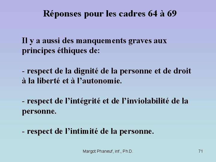  Réponses pour les cadres 64 à 69 Il y a aussi des manquements