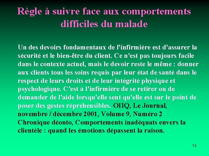 Règle à suivre face aux comportements difficiles du malade Un des devoirs fondamentaux de