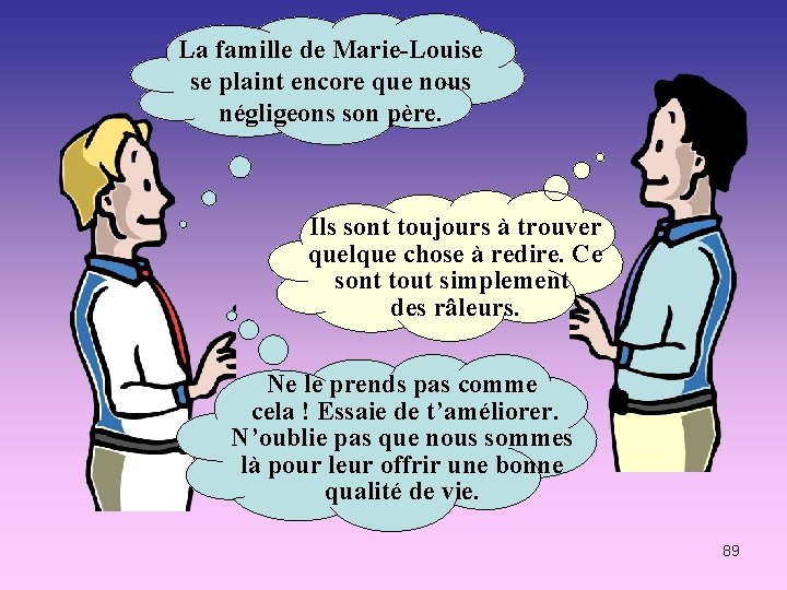 La famille de Marie-Louise se plaint encore que nous négligeons son père. Ils sont La famille de Marie-Louise se plaint encore que nous négligeons son père. Ils sont