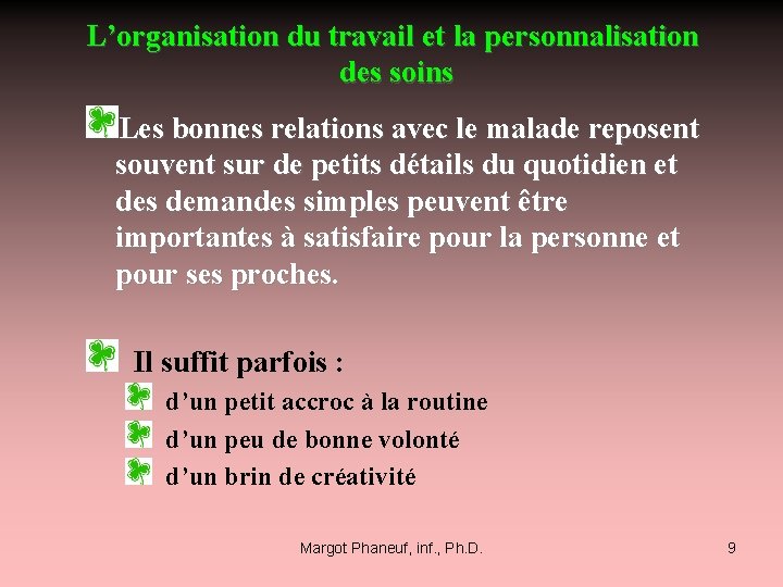 L’organisation du travail et la personnalisation des soins Les bonnes relations avec le malade