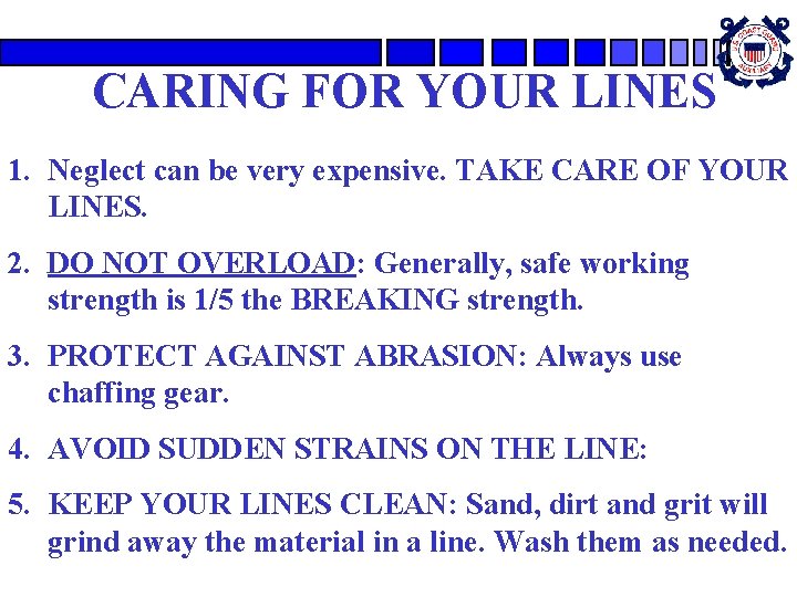 CARING FOR YOUR LINES 1. Neglect can be very expensive. TAKE CARE OF YOUR CARING FOR YOUR LINES 1. Neglect can be very expensive. TAKE CARE OF YOUR