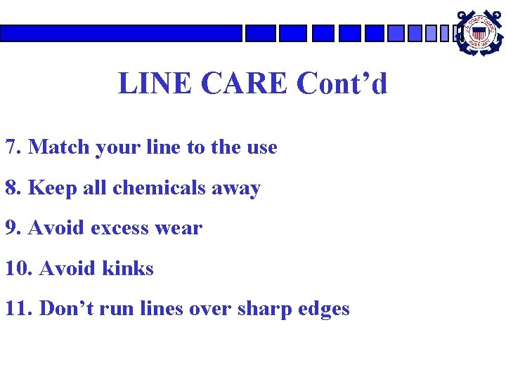 LINE CARE Cont’d 7. Match your line to the use 8. Keep all chemicals LINE CARE Cont’d 7. Match your line to the use 8. Keep all chemicals