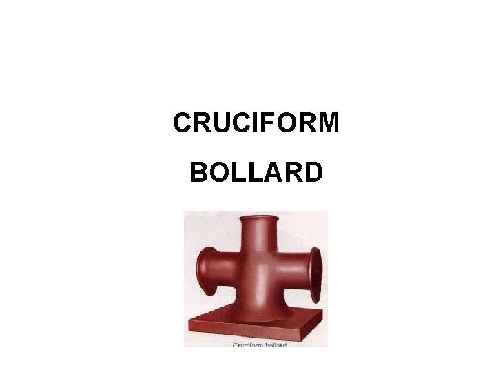CRUCIFORM BOLLARD CRUCIFORM BOLLARD