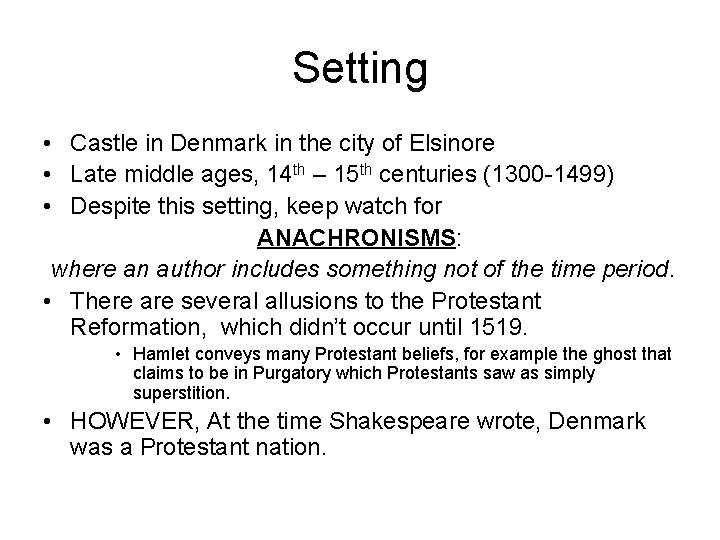 Setting • Castle in Denmark in the city of Elsinore • Late middle ages,