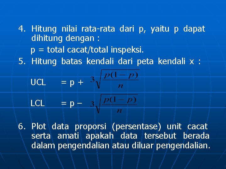 4. Hitung nilai rata-rata dari p, yaitu p dapat dihitung dengan : p =