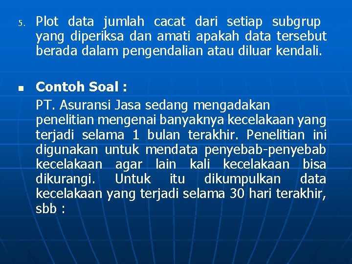 5. n Plot data jumlah cacat dari setiap subgrup yang diperiksa dan amati apakah