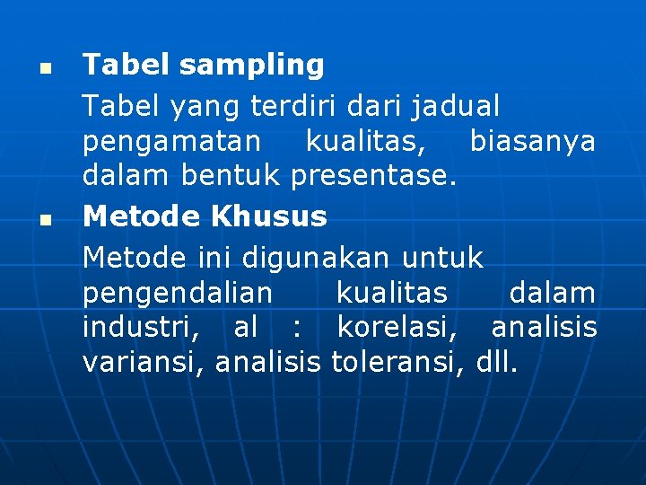 n n Tabel sampling Tabel yang terdiri dari jadual pengamatan kualitas, biasanya dalam bentuk