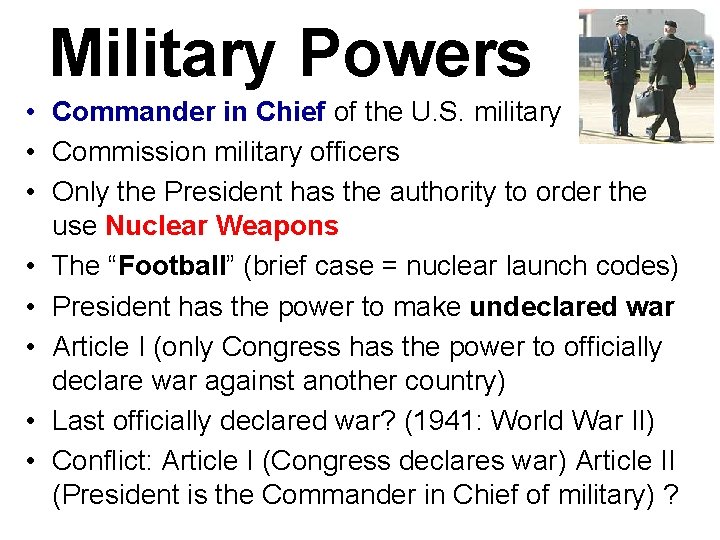 Military Powers • Commander in Chief of the U. S. military • Commission military