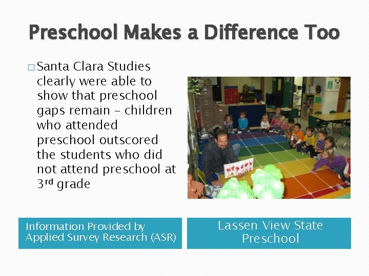 Preschool Makes a Difference Too � Santa Clara Studies clearly were able to show