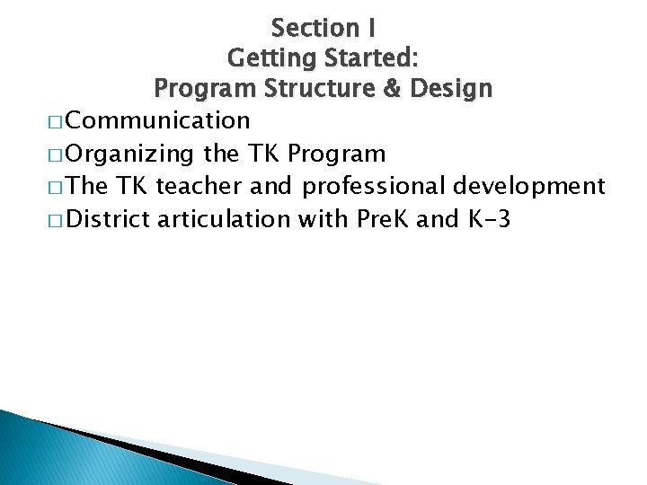 Section I Getting Started: Program Structure & Design � Communication � Organizing the TK