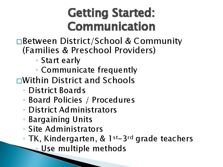 � Between Getting Started: Communication District/School & Community (Families & Preschool Providers) ◦ Start