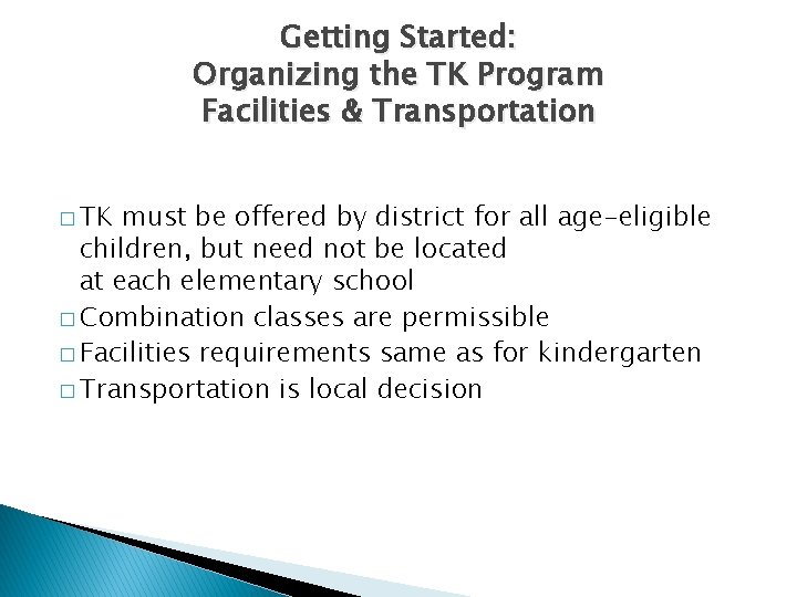 Getting Started: Organizing the TK Program Facilities & Transportation � TK must be offered