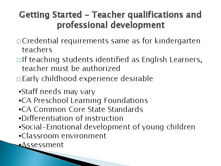 Getting Started – Teacher qualifications and professional development � Credential requirements same as for