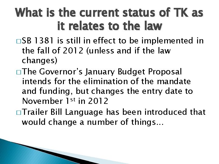 What is the current status of TK as it relates to the law �