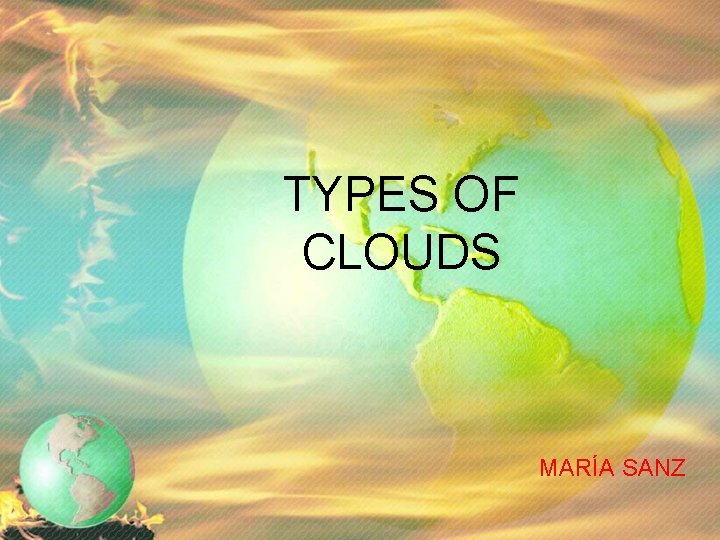 TYPES OF CLOUDS MARÍA SANZ 