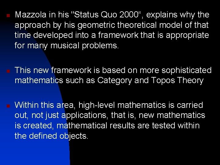 n n n Mazzola in his "Status Quo 2000“, explains why the approach by