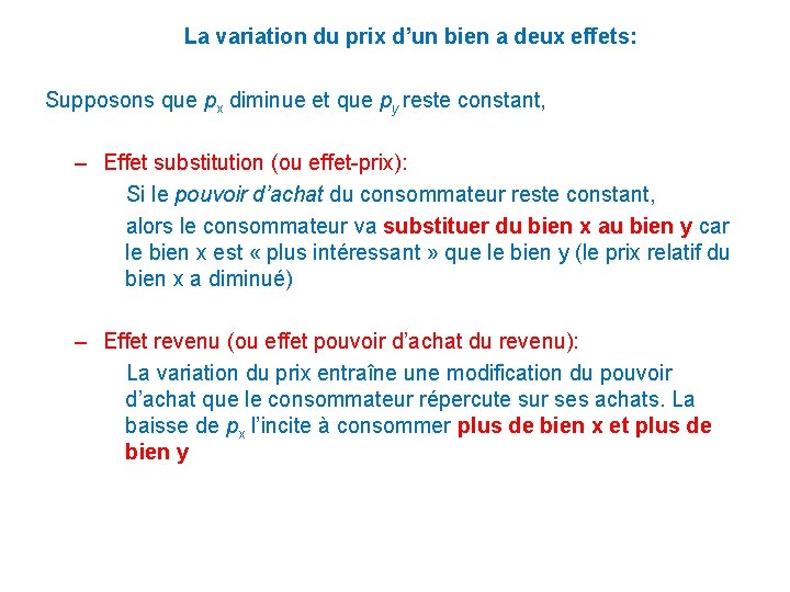 La variation du prix d’un bien a deux effets: Supposons que px diminue et La variation du prix d’un bien a deux effets: Supposons que px diminue et