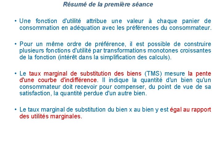 Résumé de la première séance • Une fonction d'utilité attribue une valeur à chaque Résumé de la première séance • Une fonction d'utilité attribue une valeur à chaque