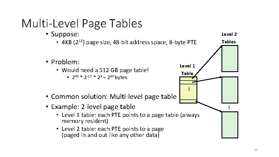 Multi-Level Page Tables • Suppose: • 4 KB (212) page size, 48 -bit address