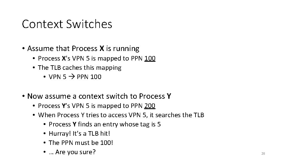 Context Switches • Assume that Process X is running • Process X’s VPN 5