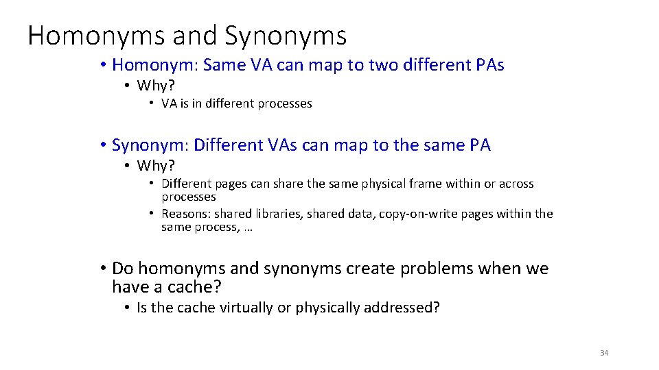 Homonyms and Synonyms • Homonym: Same VA can map to two different PAs •