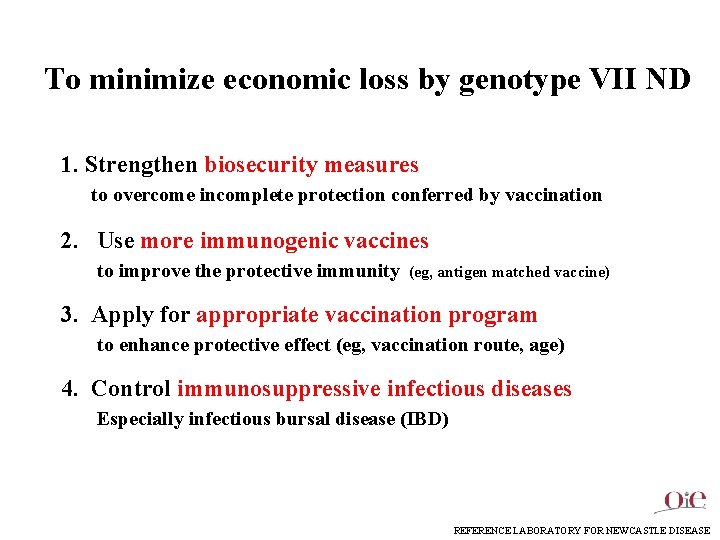 To minimize economic loss by genotype VII ND 1. Strengthen biosecurity measures to overcome