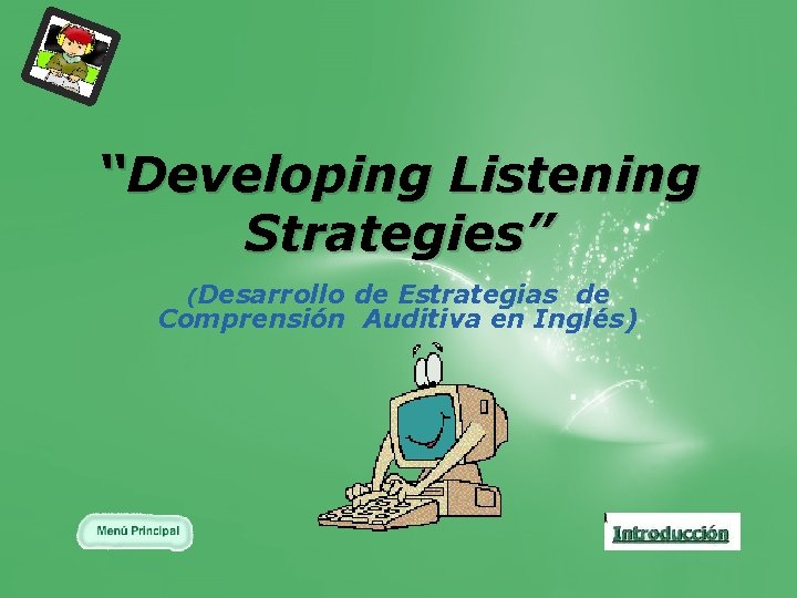 “Developing Listening Strategies” (Desarrollo de Estrategias de Comprensión Auditiva en Inglés) 