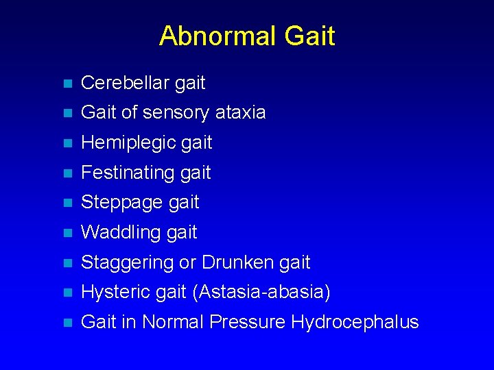 Abnormal Gait n Cerebellar gait n Gait of sensory ataxia n Hemiplegic gait n