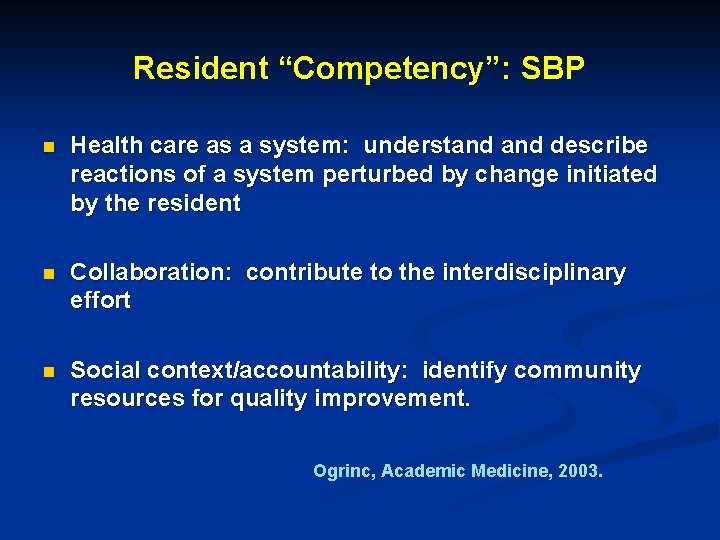 Resident “Competency”: SBP n Health care as a system: understand describe reactions of a