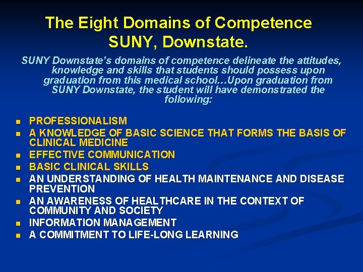 The Eight Domains of Competence SUNY, Downstate. SUNY Downstate’s domains of competence delineate the