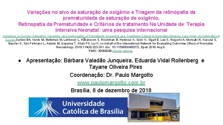 Variações no alvo de saturação de oxigênio e Triagem da retinopatia da prematuridade de