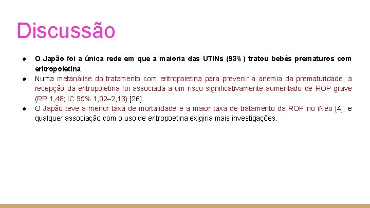 Discussão ● ● ● O Japão foi a única rede em que a maioria Discussão ● ● ● O Japão foi a única rede em que a maioria
