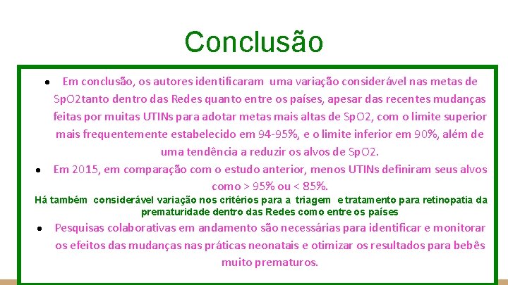 Conclusão ● ● Em conclusão, os autores identificaram uma variação considerável nas metas de Conclusão ● ● Em conclusão, os autores identificaram uma variação considerável nas metas de