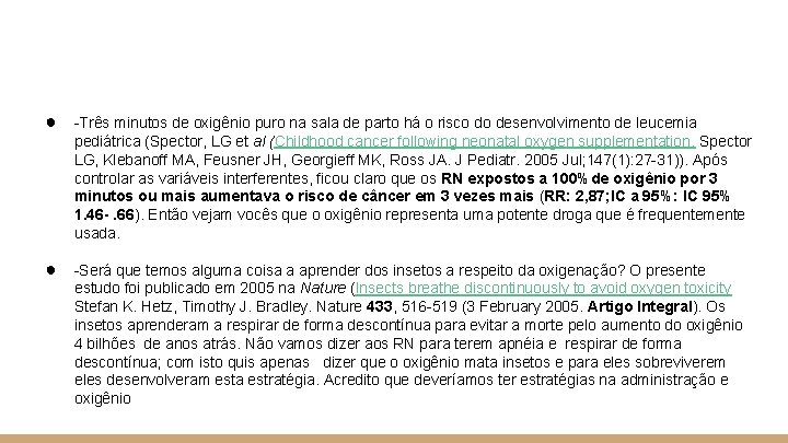 ● -Três minutos de oxigênio puro na sala de parto há o risco do