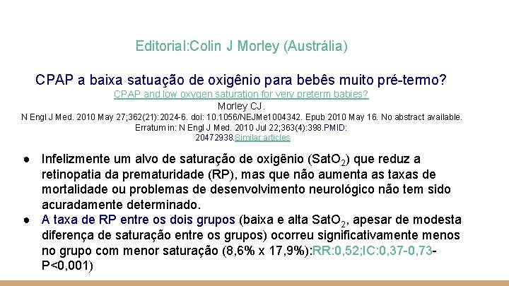 Editorial: Colin J Morley (Austrália) CPAP a baixa satuação de oxigênio para bebês muito