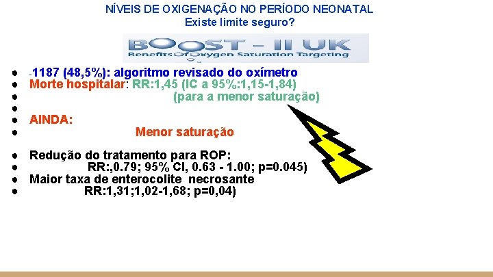 NÍVEIS DE OXIGENAÇÃO NO PERÍODO NEONATAL Existe limite seguro? ● ● ● -1187 (48,