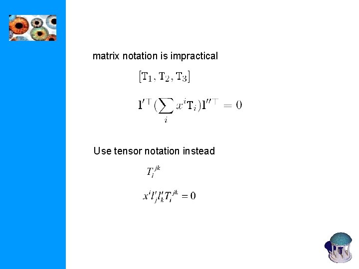 matrix notation is impractical Use tensor notation instead 