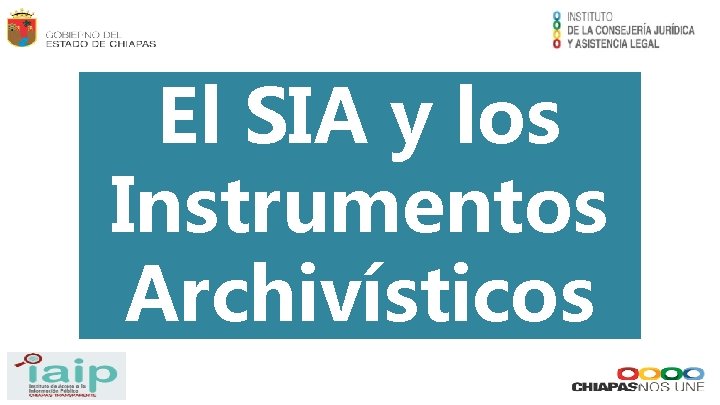 El SIA y los Instrumentos Archivísticos 