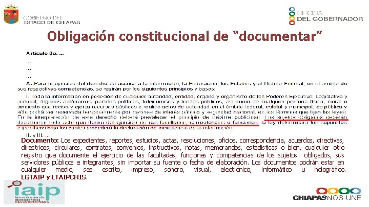 Obligación constitucional de “documentar” Documento: Los expedientes, reportes, estudios, actas, resoluciones, oficios, correspondencia, acuerdos,
